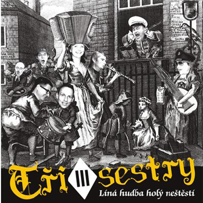 CD Tři sestry - Líná hudba holý neštěstí