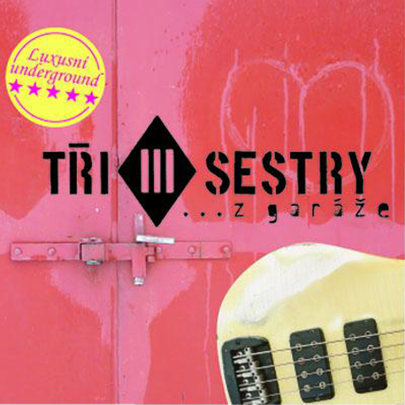 CD Tři sestry - …z garáže