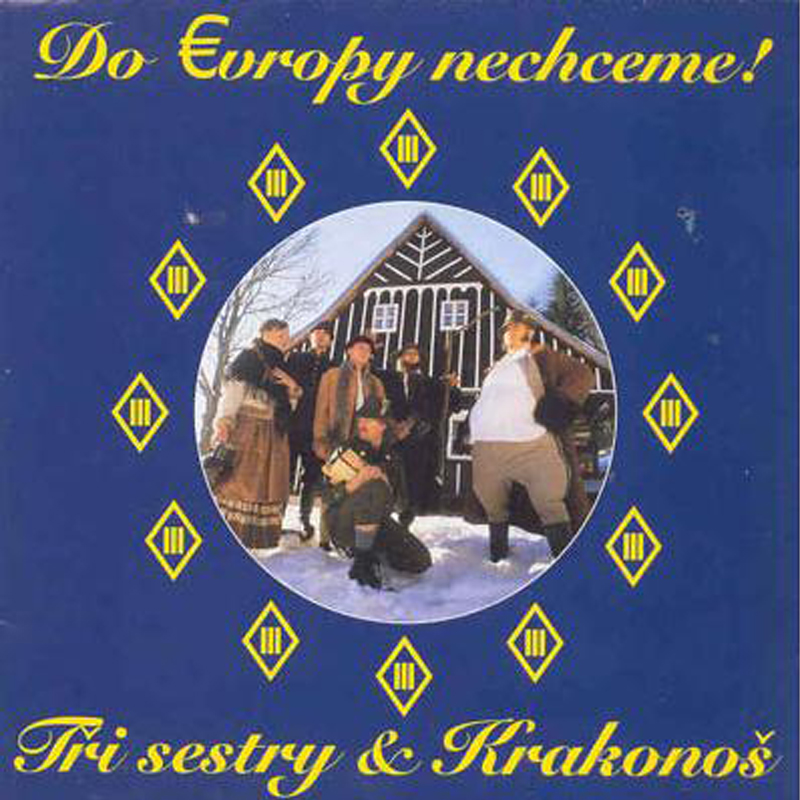 CD Tři sestry - Do Evropy nechceme!