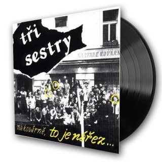 LP Tři sestry - Na kovárně to je nářez