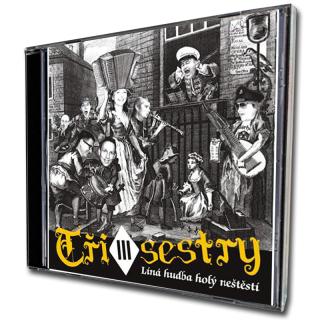 CD Tři sestry - Líná hudba holý neštěstí