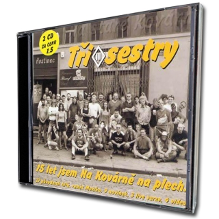 CD Tři sestry - 15 let jsem Na Kovárně na plech